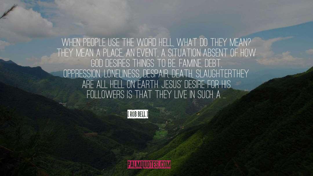 Hell On Earth quotes by Rob Bell