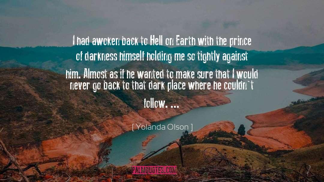 Hell On Earth quotes by Yolanda Olson