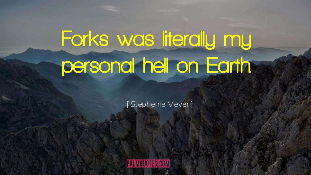 Hell On Earth quotes by Stephenie Meyer