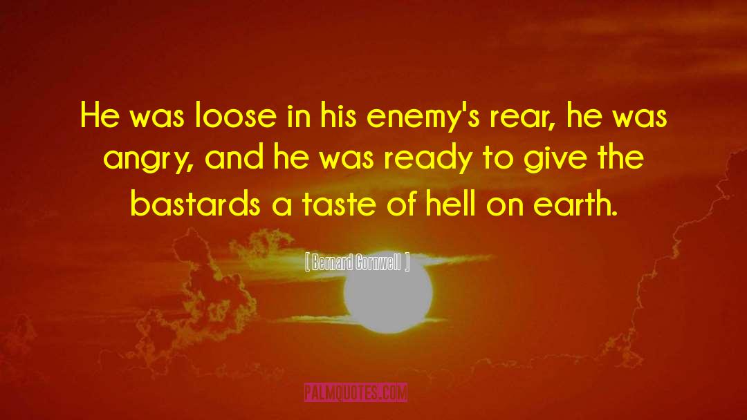 Hell On Earth quotes by Bernard Cornwell