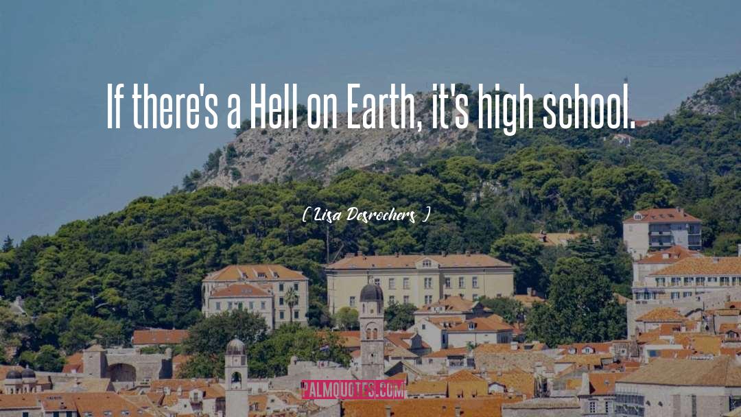 Hell On Earth quotes by Lisa Desrochers