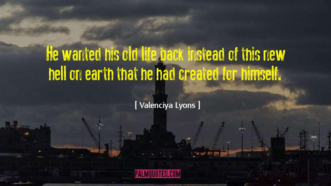 Hell On Earth quotes by Valenciya Lyons