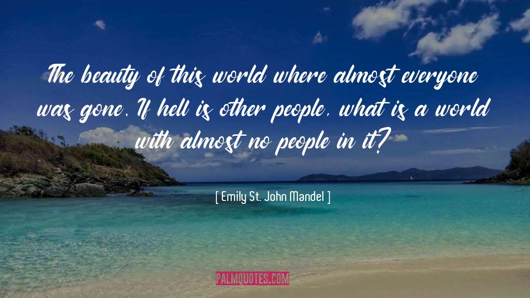 Hell People quotes by Emily St. John Mandel