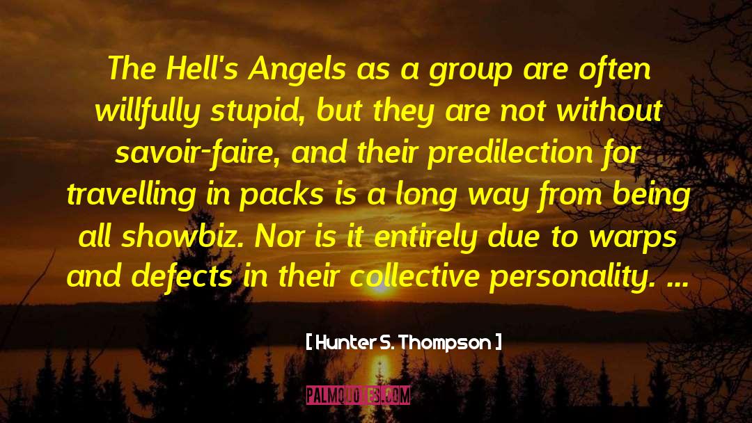 Hell S Angels quotes by Hunter S. Thompson