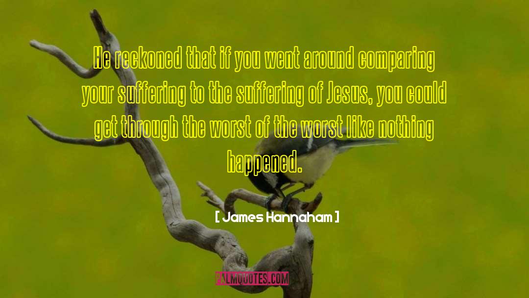 Hell Suffering quotes by James Hannaham