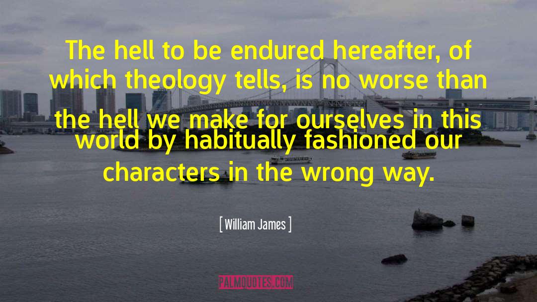 Hell To Well quotes by William James