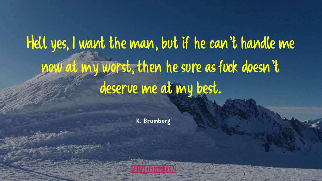 Hell Yes quotes by K. Bromberg
