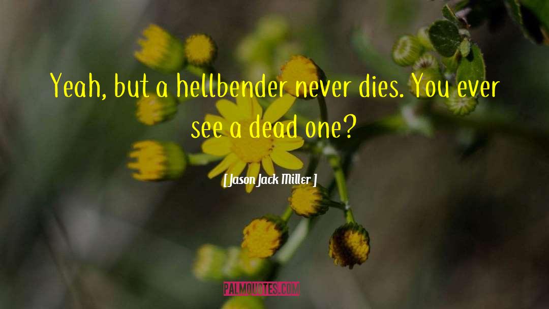 Hellbender quotes by Jason Jack Miller