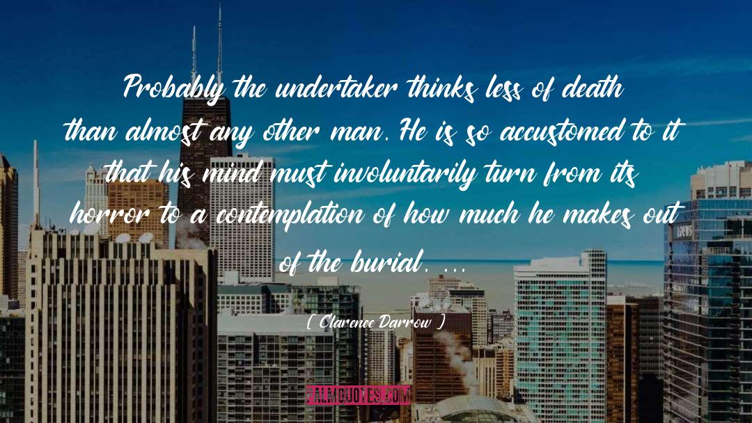 Hellevator The Undertaker quotes by Clarence Darrow