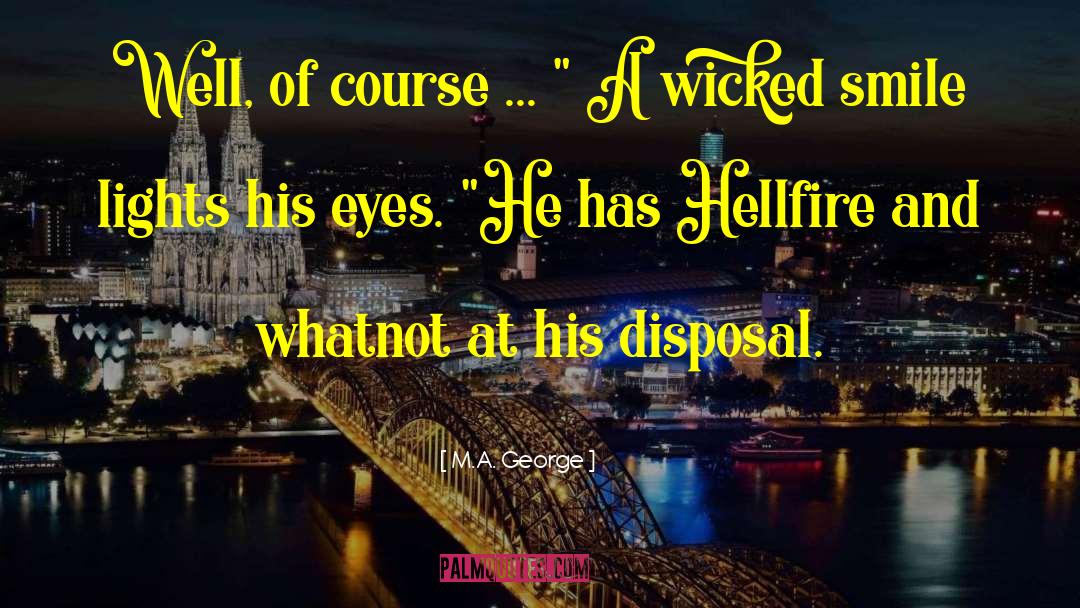 Hellfire quotes by M.A. George