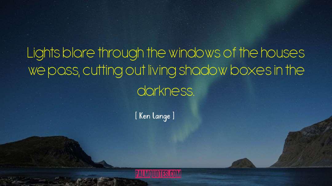 Helligkeit Windows quotes by Ken Lange