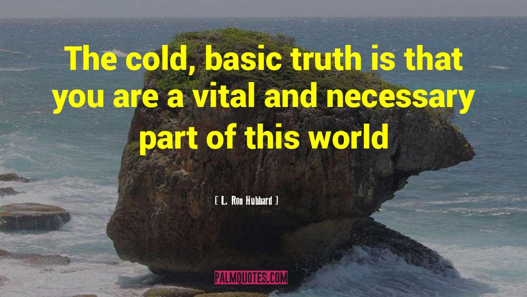 Hello Cold World quotes by L. Ron Hubbard