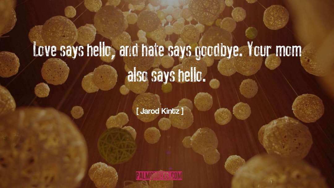 Hello Hello Tv Show quotes by Jarod Kintz