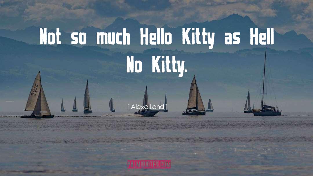 Hello Kitty quotes by Alexa Land