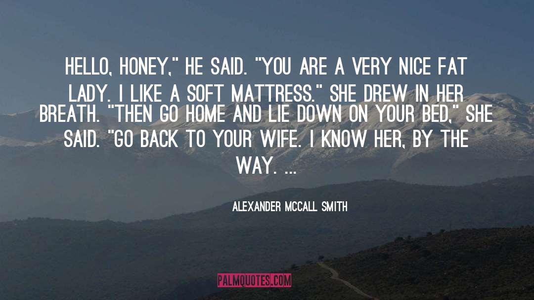 Hello quotes by Alexander McCall Smith