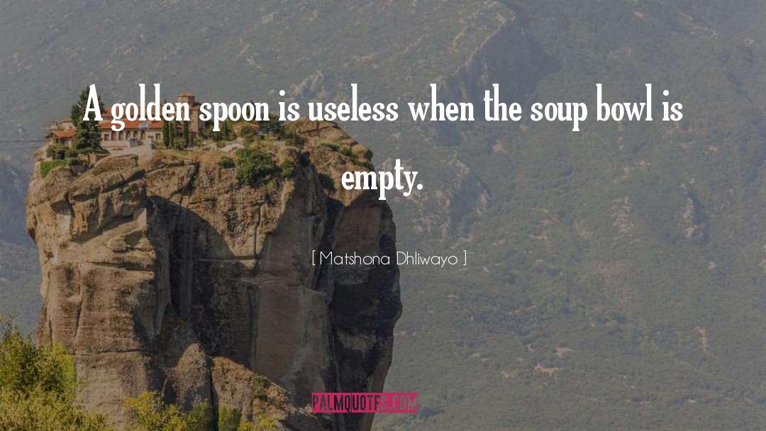Hellsten Spoon quotes by Matshona Dhliwayo