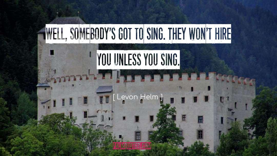 Helm quotes by Levon Helm