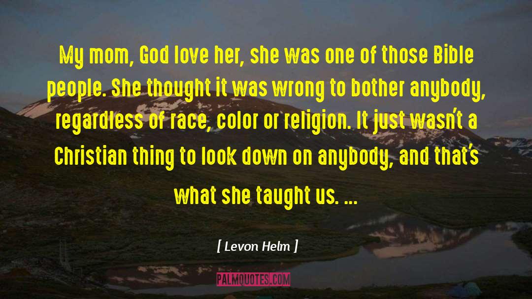 Helm quotes by Levon Helm