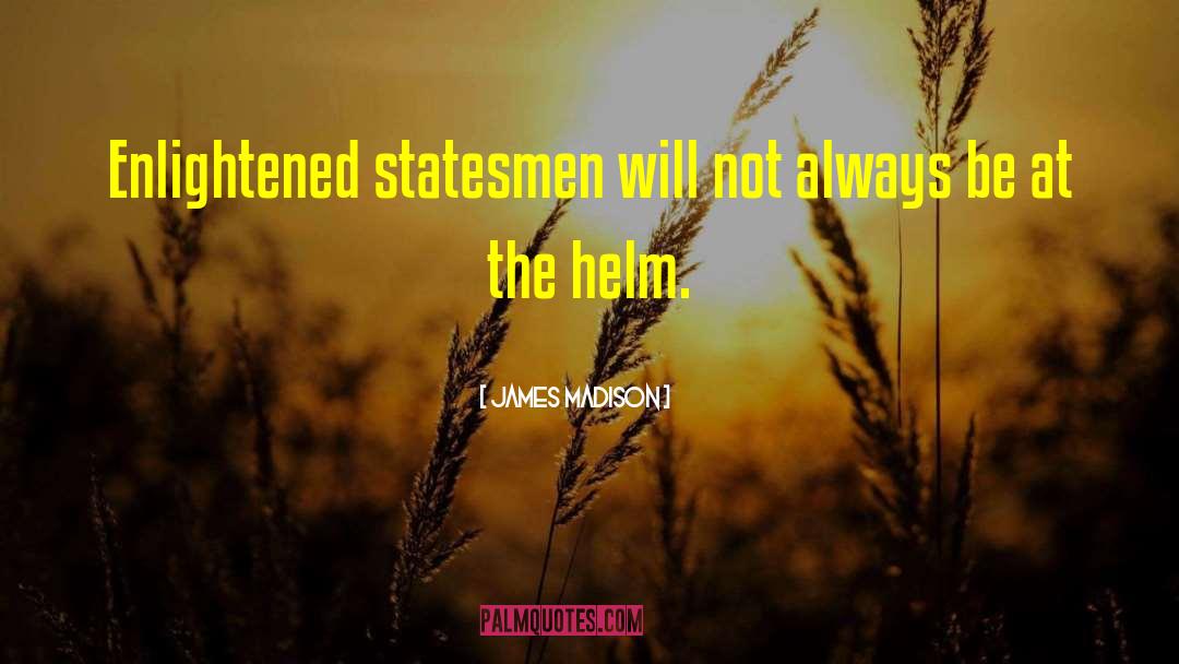 Helm quotes by James Madison