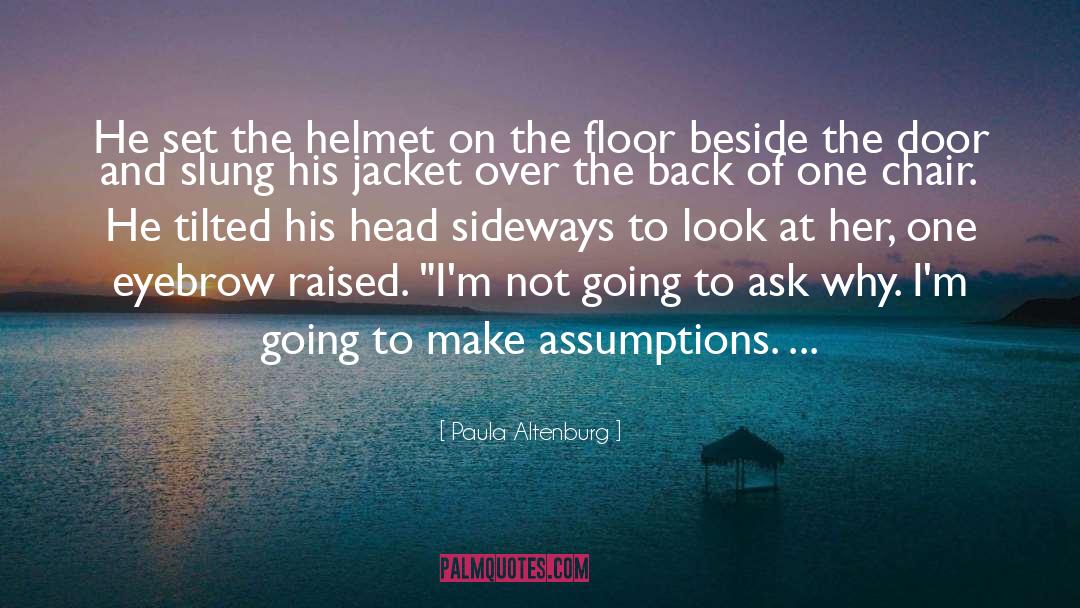 Helmet quotes by Paula Altenburg