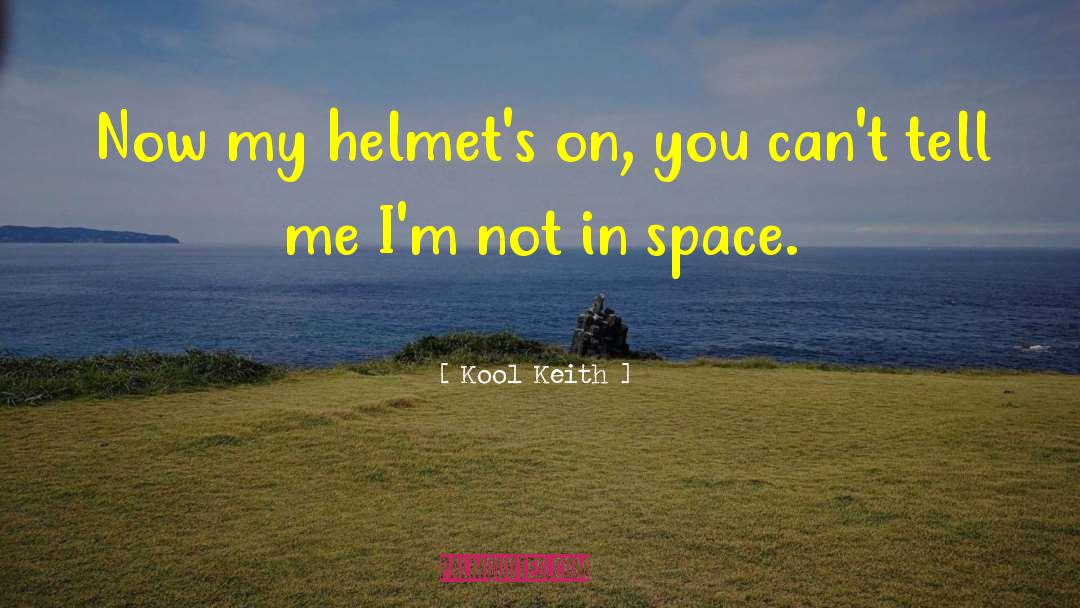 Helmet quotes by Kool Keith