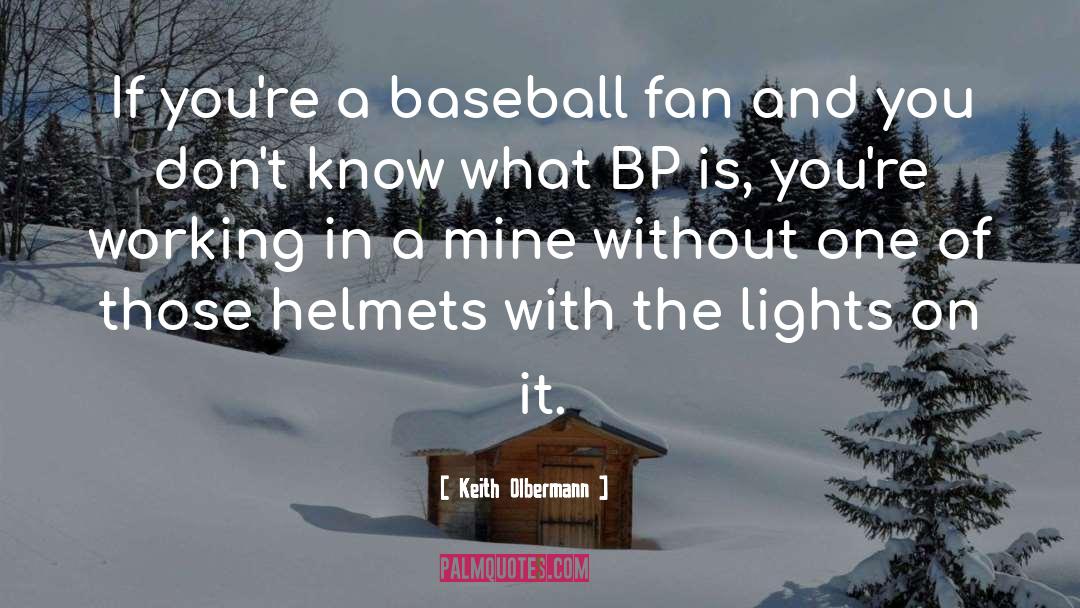 Helmets quotes by Keith Olbermann