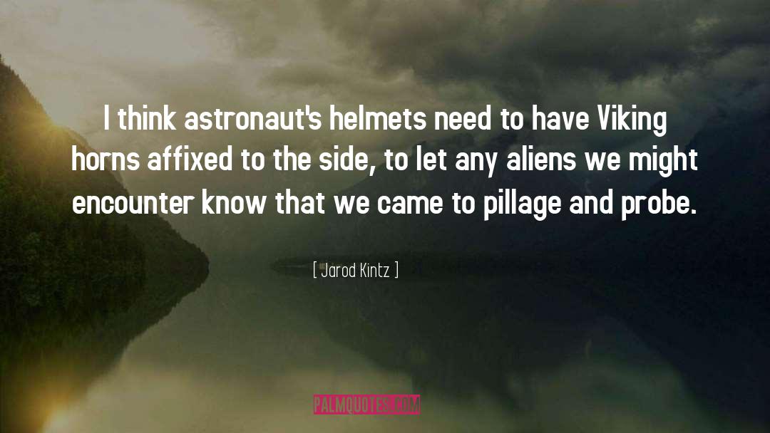 Helmets quotes by Jarod Kintz