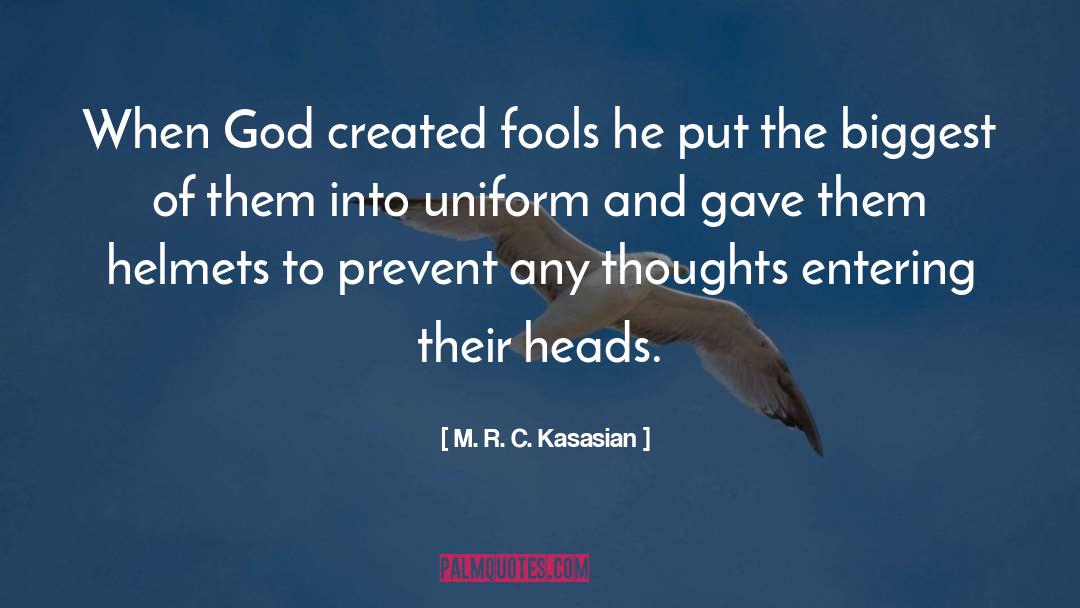 Helmets quotes by M. R. C. Kasasian