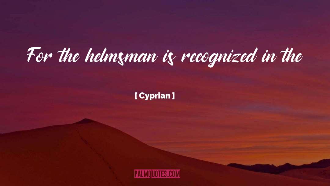 Helmsman S quotes by Cyprian