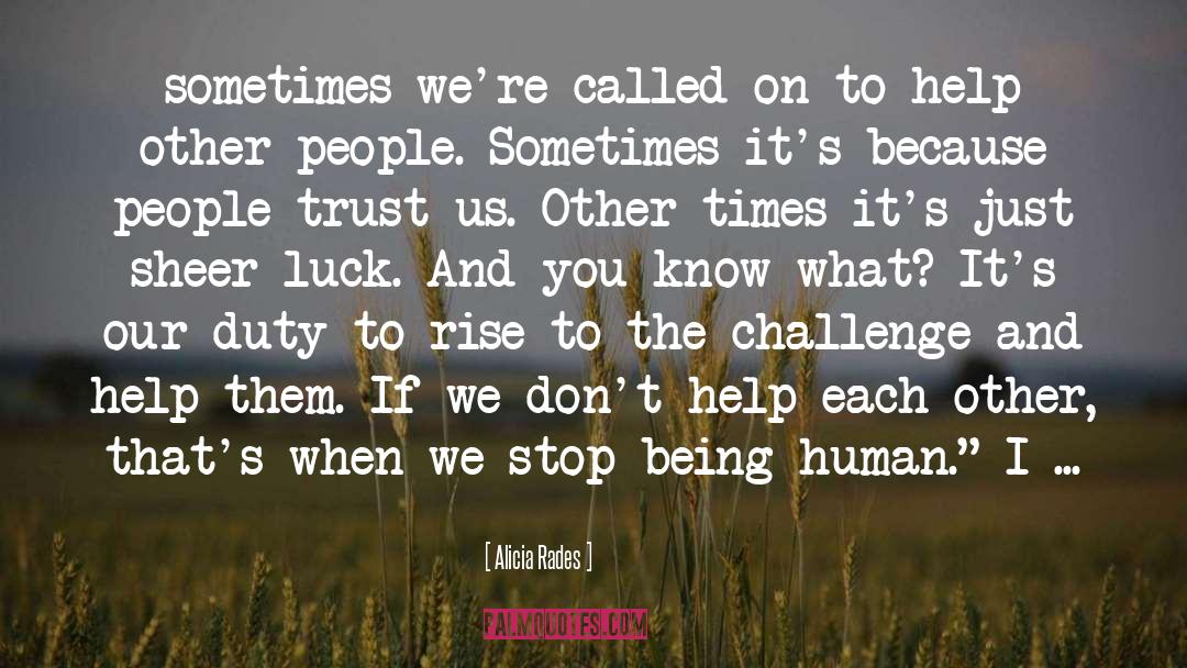 Help Each Other quotes by Alicia Rades
