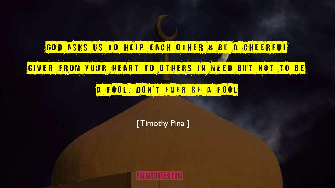 Help Each Other quotes by Timothy Pina