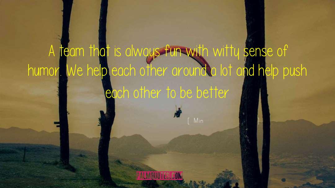 Help Each Other quotes by Min