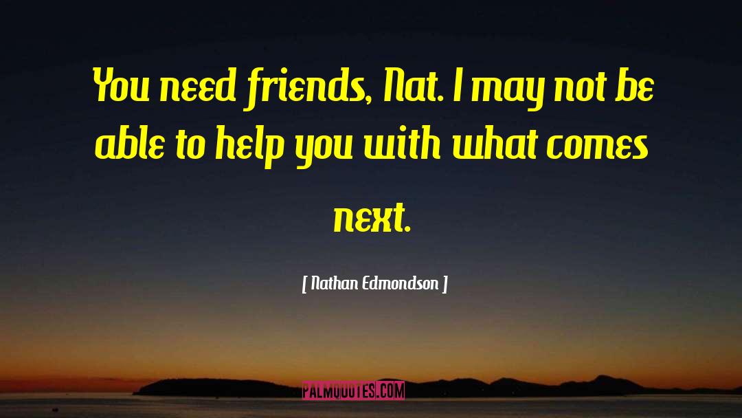 Help Mate quotes by Nathan Edmondson