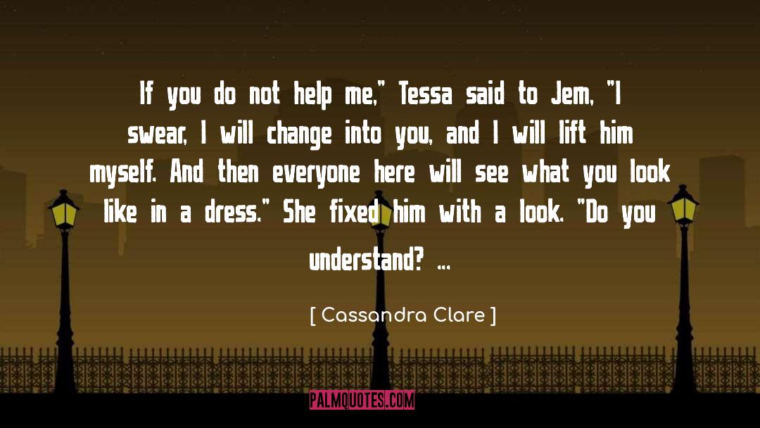 Help Me quotes by Cassandra Clare