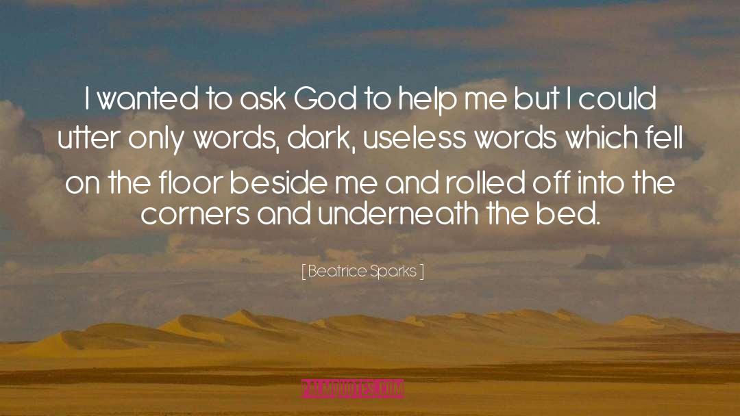 Help Me quotes by Beatrice Sparks