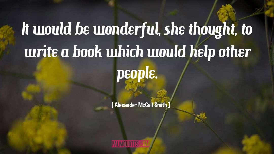 Help Other People quotes by Alexander McCall Smith