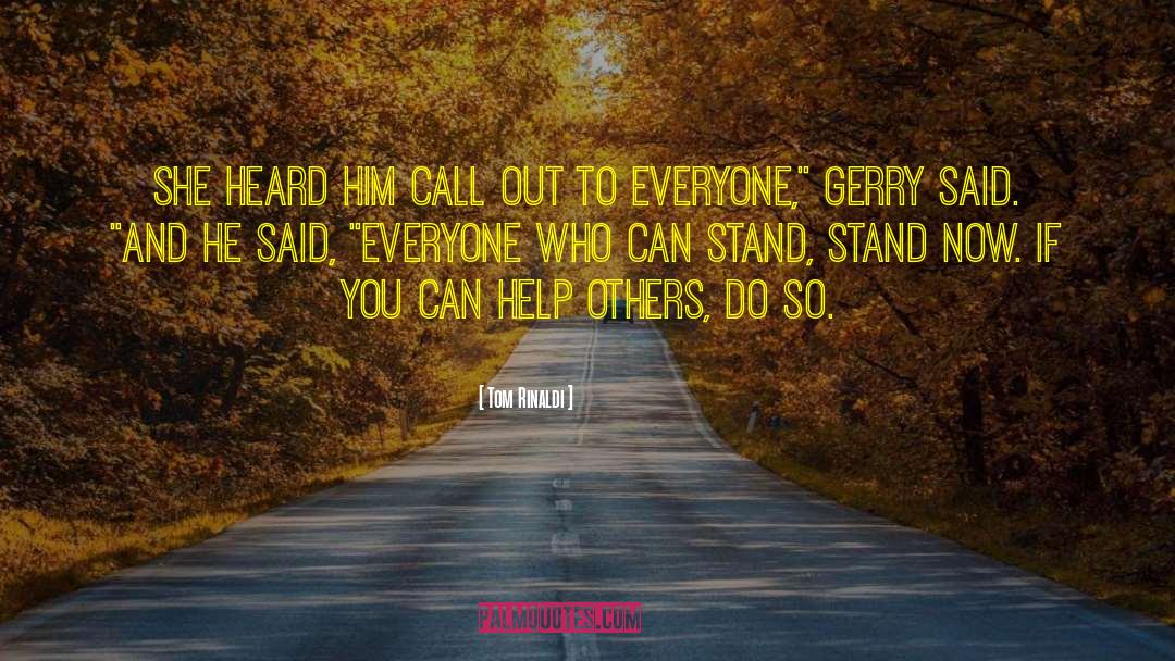 Help Out Others quotes by Tom Rinaldi