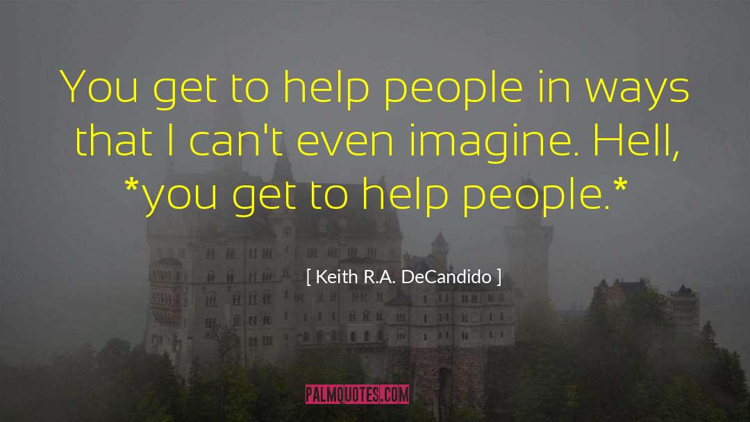 Help People quotes by Keith R.A. DeCandido