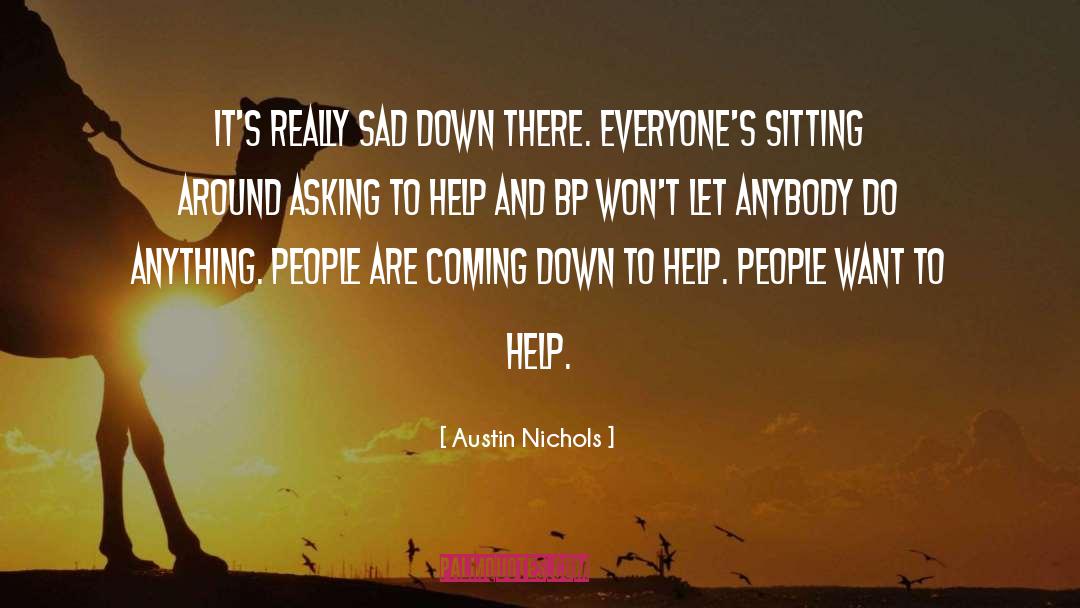 Help People quotes by Austin Nichols