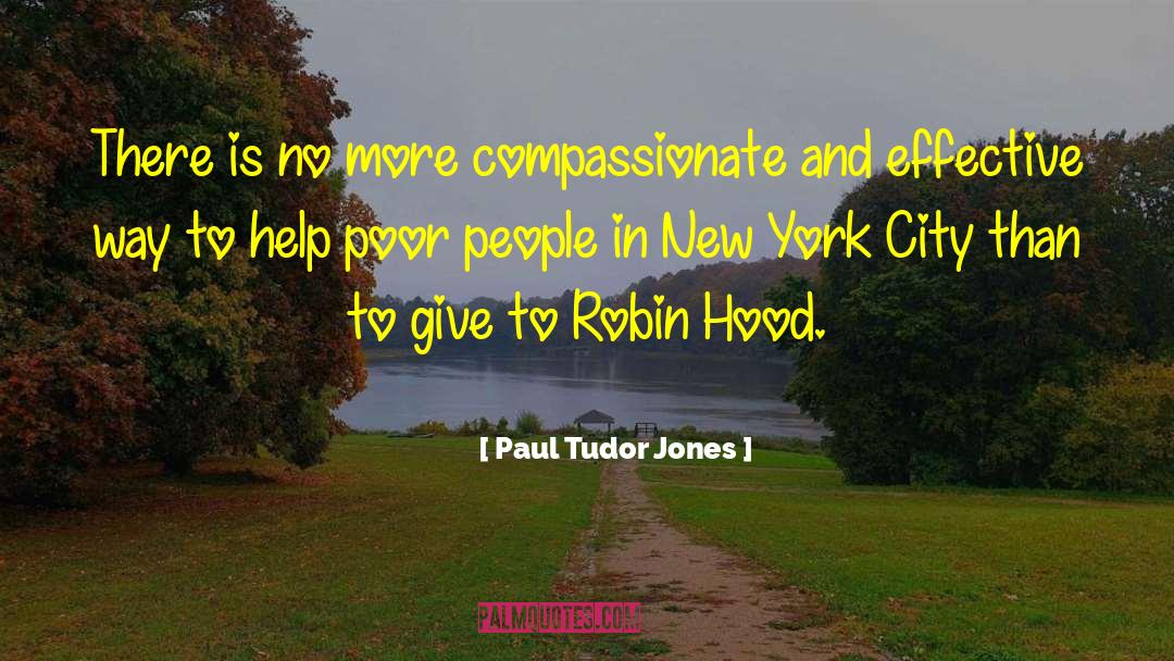 Help Poor People quotes by Paul Tudor Jones