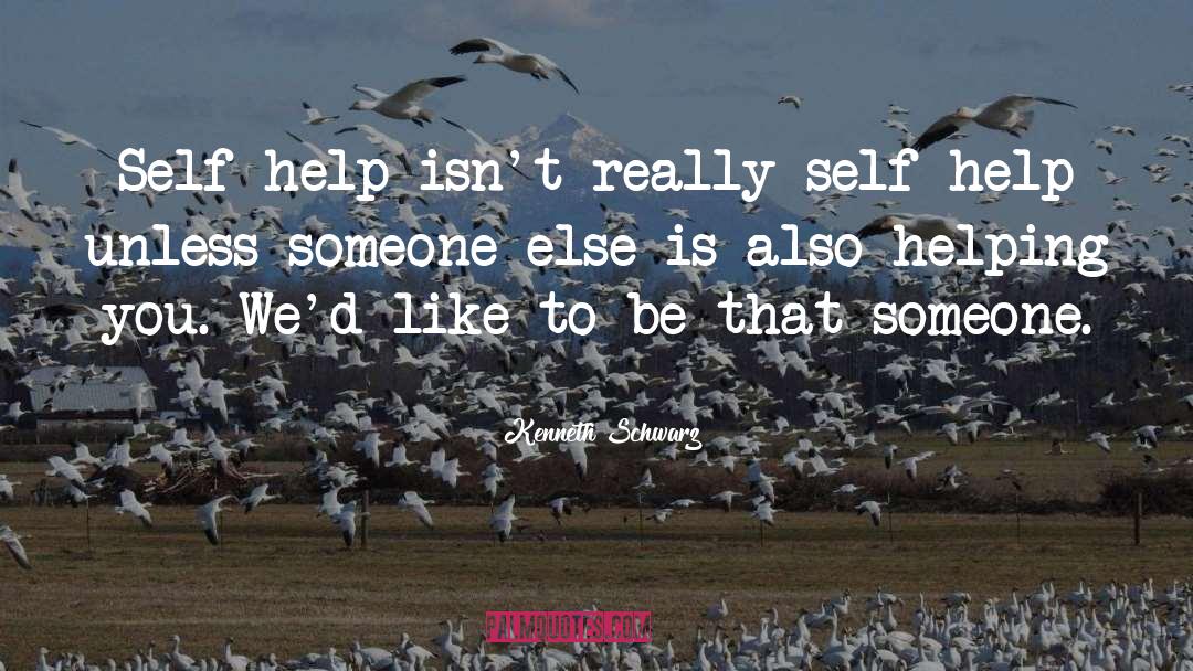 Help Self quotes by Kenneth Schwarz