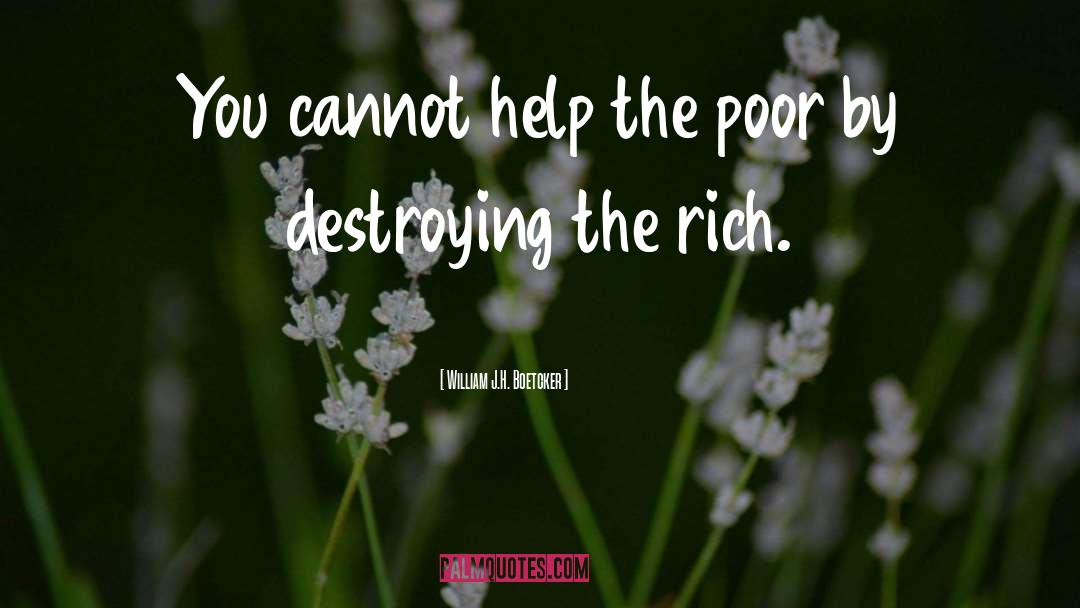 Help The Poor quotes by William J.H. Boetcker