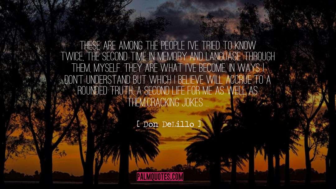 Help Them Learn Their Own Lesson quotes by Don DeLillo