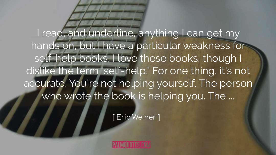 Help With Grief quotes by Eric Weiner