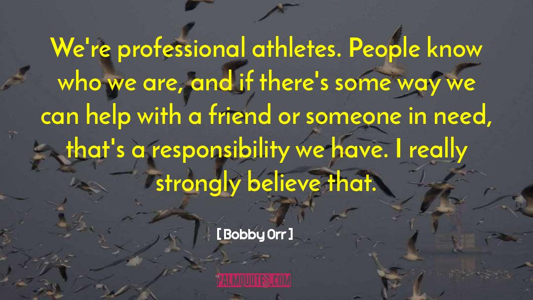 Help With Grief quotes by Bobby Orr