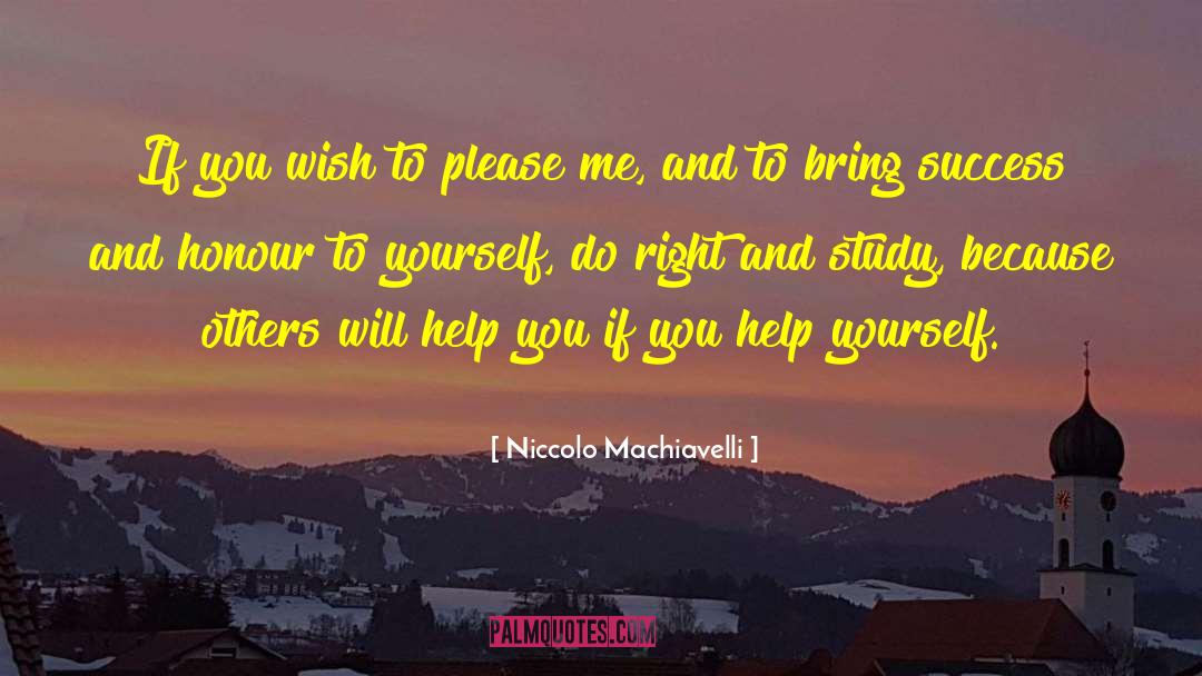 Help Yourself quotes by Niccolo Machiavelli