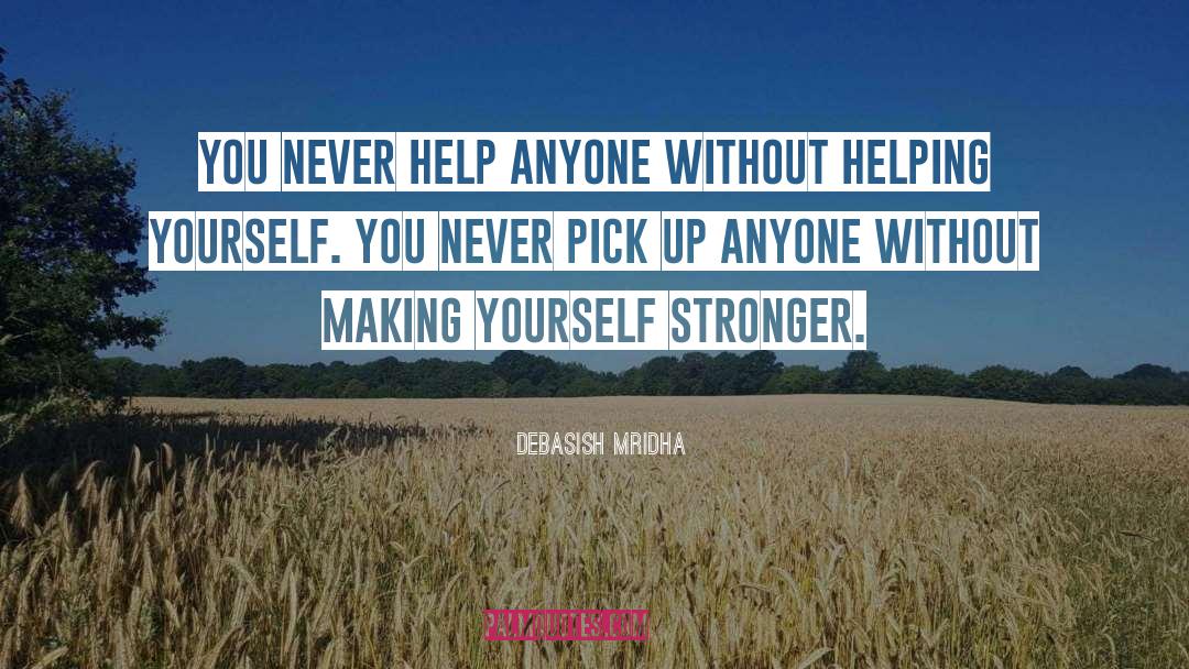 Help Yourself quotes by Debasish Mridha