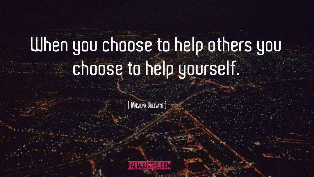 Help Yourself quotes by Matshona Dhliwayo