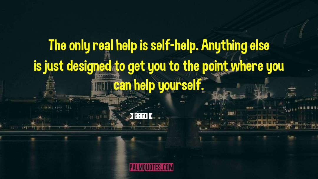 Help Yourself quotes by Seth