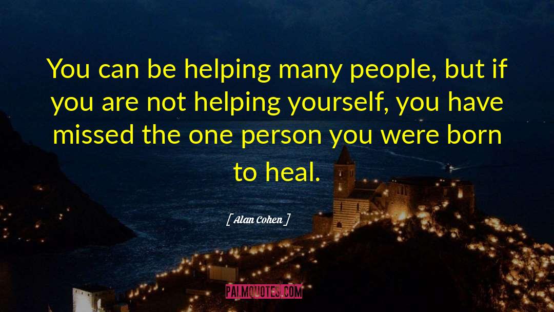 Help Yourself quotes by Alan Cohen